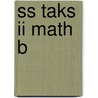 Ss Taks Ii Math B door Onbekend
