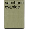 Saccharin Cyanide door Anna Livia