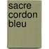 Sacre Cordon Bleu