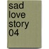 Sad Love Story 04