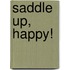 Saddle Up, Happy!