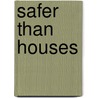 Safer Than Houses door Frances Fyfield