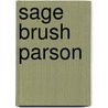 Sage Brush Parson door Alice Ward Bailey