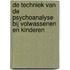 De techniek van de psychoanalyse bij volwassenen en kinderen