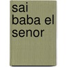 Sai Baba El Senor door Graciela Busto