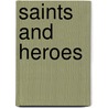 Saints And Heroes door Frank Field