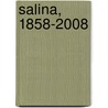 Salina, 1858-2008 door The Salina History Book Committee