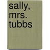 Sally, Mrs. Tubbs door Onbekend