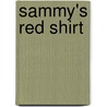 Sammy's Red Shirt door Reva Jo Gordon