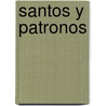 Santos y Patronos by Michael McGrath