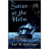 Satan at the Helm door Karl W. Heffelfinger