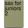 Sax for Juniors 2 by Peter Classen