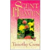Scent From Heaven door Dr Timothy Cross