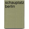 Schauplatz Berlin by Marei Wenzel