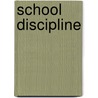 School Discipline door William Chandler Bagley