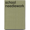 School Needlework door Olive C. Hapgood