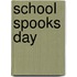 School Spooks Day