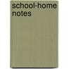 School-Home Notes door Mary Lou Kelley