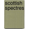 Scottish Spectres by Dane Love