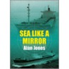 Sea Like A Mirror door Alan Jones