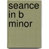 Seance In B Minor