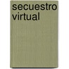 Secuestro Virtual by Alfredo Abarca