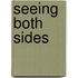 Seeing Both Sides