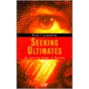 Seeking Ultimates door Peter Theodore Landsberg