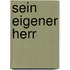 Sein eigener Herr