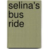 Selina's Bus Ride by Arnold Curtis