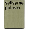 Seltsame Gelüste door Dorothy Cannell