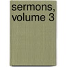 Sermons, Volume 3 by Unknown