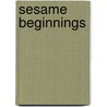 Sesame Beginnings door Wendy Cheyette Lewison