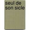 Seul de Son Sicle door Edward Bellamy