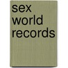 Sex World Records door Anthony Giustina