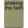 Shaking the Faith door Elizabeth A. De Wolfe