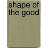 Shape of the Good door Charles S. Layman