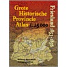 Grote historische provincie atlas Friesland by Unknown