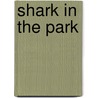 Shark In The Park door Nick Sharratt