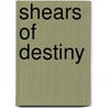 Shears of Destiny door LeRoy Scott