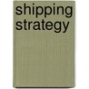 Shipping Strategy by Peter Lorange
