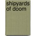 Shipyards of Doom