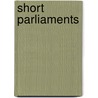 Short Parliaments door Alexander Paul