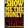 Show Me The Money door Jim Bainbridge