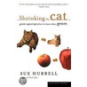 Shrinking The Cat by Sue Hubbell