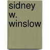 Sidney W. Winslow by Fra Elbert Hubbard
