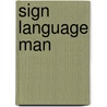 Sign Language Man door Edwin Brit Wyckoff