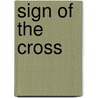 Sign Of The Cross door Chris Kuzneski