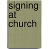 Signing at Church by Kathy Kifer