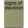 Signs Of Devotion by Virginia Blanton